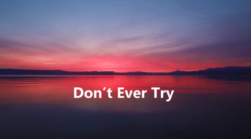 Don t Ever Try