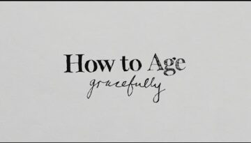 How to Age Gracefully