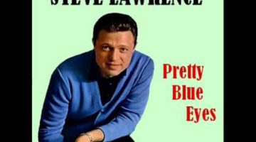 Pretty Blue Eyes – Steve Lawrence