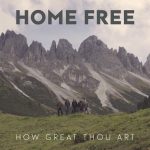How Great Thou Art - Home Free
