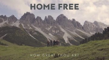 How Great Thou Art – Home Free