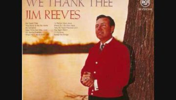 We Thank Thee – Jim Reeves