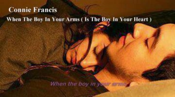 When The Boy In Your Arms – Connie Francis