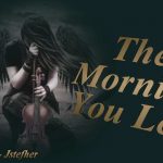 The Morning You Left