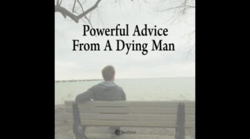 Powerful Advice from a Dying Man