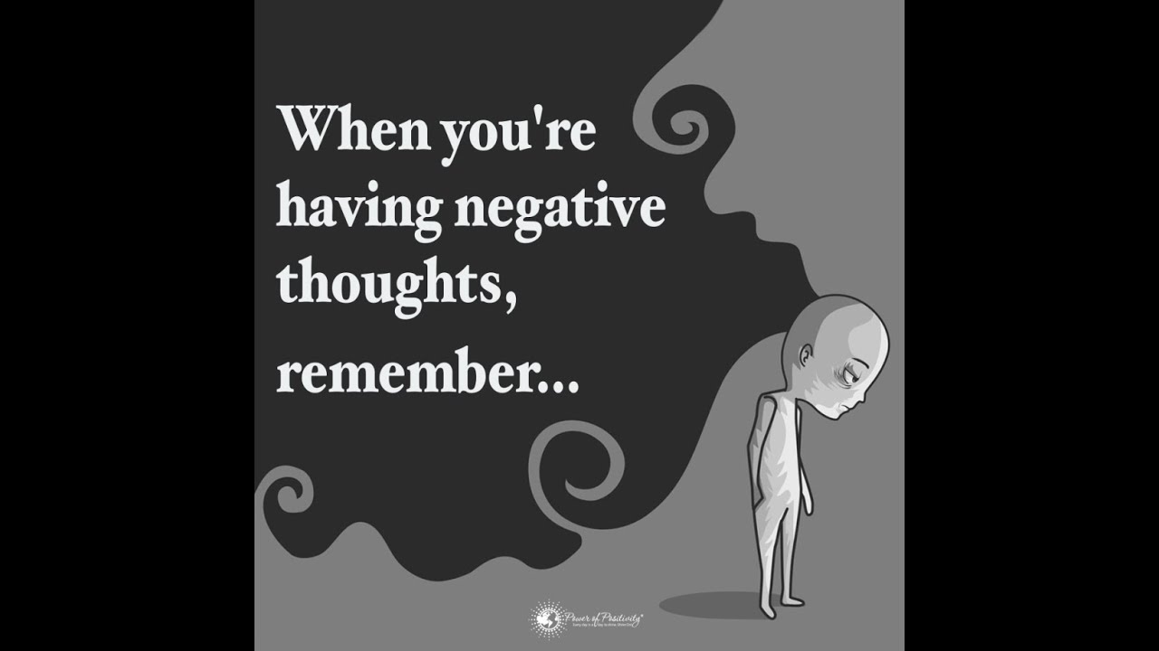Things to Remember When You Have Negative Thoughts