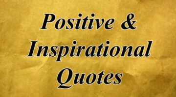Positive & Inspirational Quotes about Life, Love, Happiness