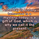 Yesterday is History