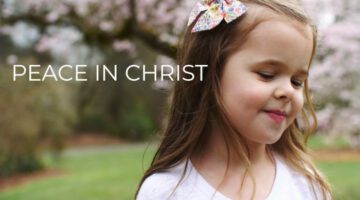 Peace in Christ – 5-year-old Claire Ryann Crosby and Dad