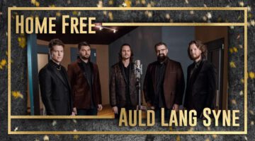 Auld Lang Syne – Home Free