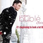 It’s Beginning To Look A Lot Like Christmas – Michael Bublé