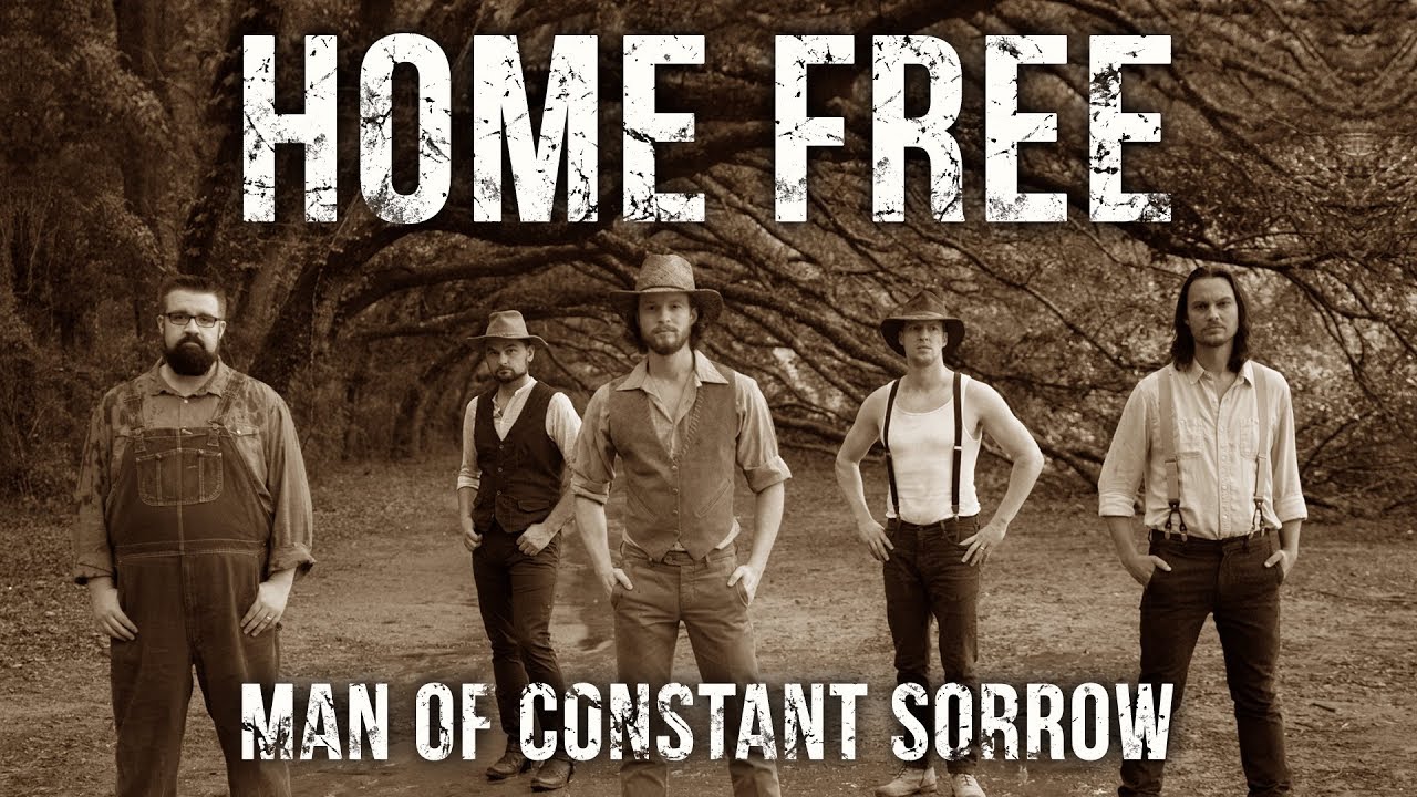 Man Of Constant Sorrow Home Free Cover