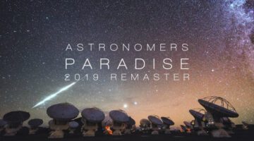 Astronomer’s Paradise – Incredible Sky Views