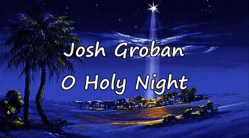 O Holy Night – Josh Groban