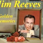 Golden Memories and Silver Tears – Jim Reeves