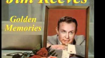 Golden Memories and Silver Tears – Jim Reeves