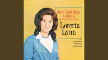 Don’t Come Home A-Drinkin’ – Loretta Lynn