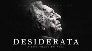 Desiderata – A Life Changing Poem for Hard Times