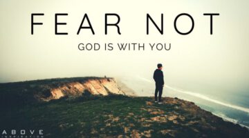 Fear Not for God Is With You