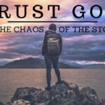 Trusting God in the Storm of Chaos