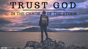 Trusting God in the Storm of Chaos