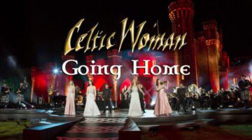 Going Home – Celtic Woman