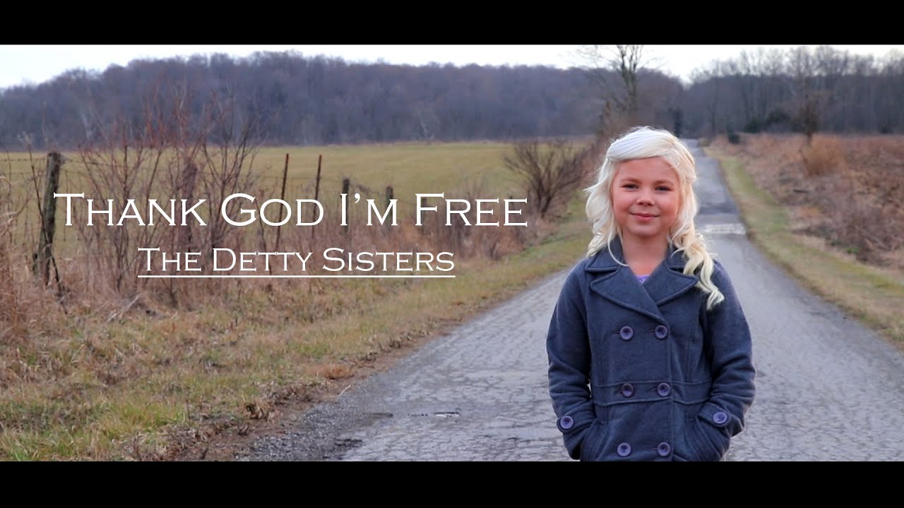 Thank God I Am Free -The Detty Sisters