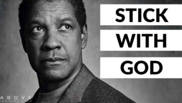 STICK WITH GOD | Denzel Washington Inspirational & Motivational Speech