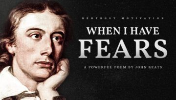 When I Have Fears – John Keats