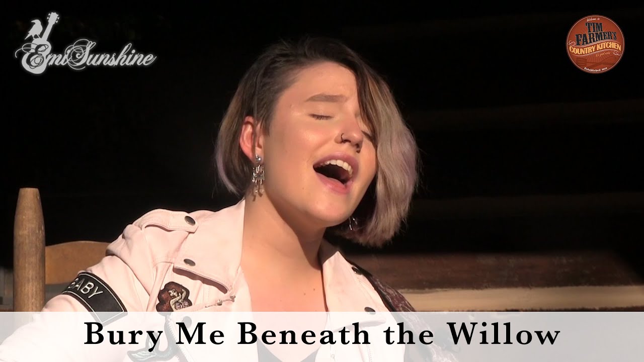 Bury Me Beneath the Willow – EmiSunshine