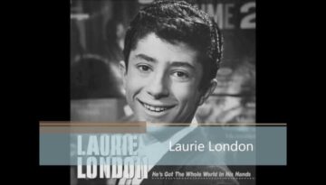 He’s Got the Whole World in His Hands – Laurie London