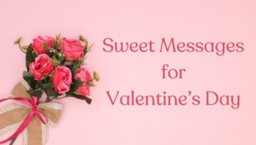 Happy Valentine’s Day: Sweet Messages for Valentine’s Day