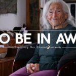 To Be in Awe – Wisdom From a 96 Year Old