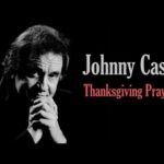 Thanksgiving Prayer – Johnny Cash