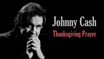 Thanksgiving Prayer – Johnny Cash