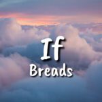 If – Bread