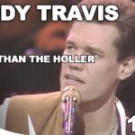 Deeper Than The Holler – Randy Travis (Live)