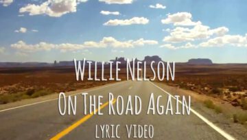 On the Road Again – Willie Nelson