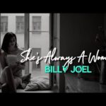 She’s Always a Woman – Billy Joel