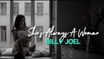 She’s Always a Woman – Billy Joel