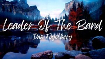 Leader of the Band – Dan Fogelberg (Lyrics)