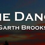 The Dance – Garth Brooks The Dance – Garth Brooks