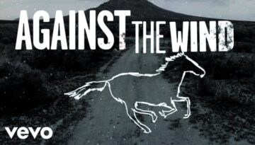 Against The Wind – Bob Seger & The Silver Bullet Band (Lyrics)