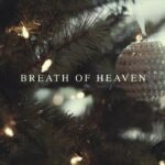 Breath of Heaven – Amy Grant